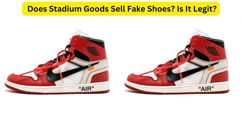 do stadium goods sell fake shoes|stadium goods complaints.